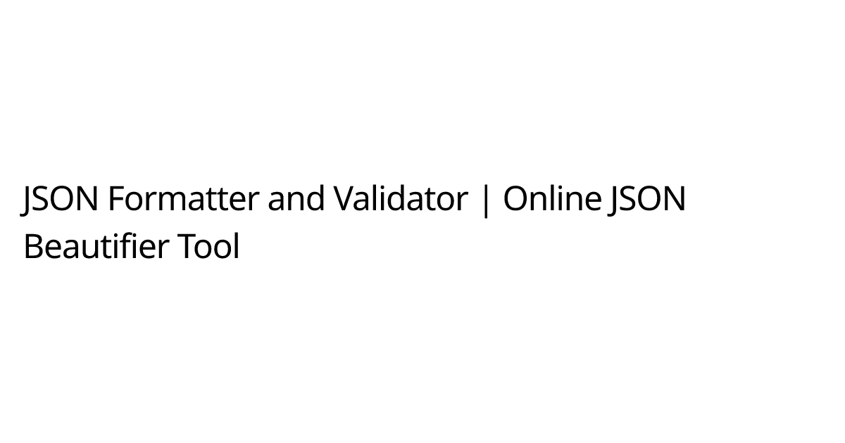 JSON Formatter and Validator | Online JSON Beautifier Tool - ToolsKitHub